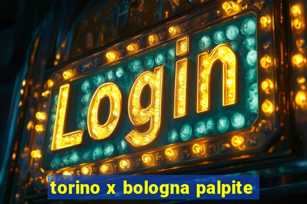 torino x bologna palpite