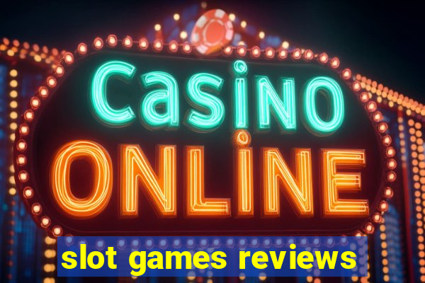 slot games reviews