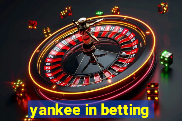 yankee in betting