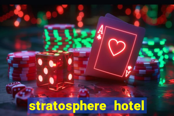 stratosphere hotel casino and tower las vegas