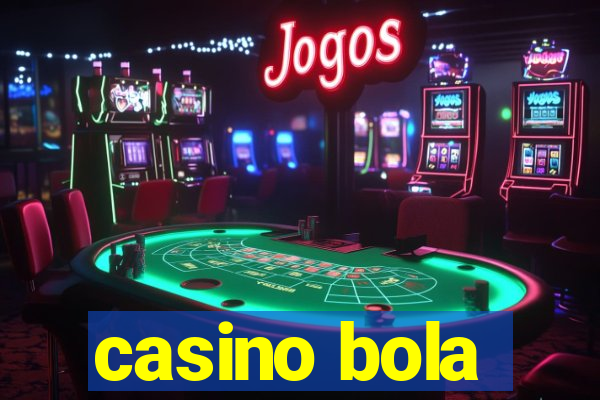 casino bola