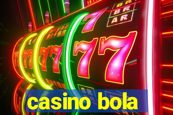 casino bola