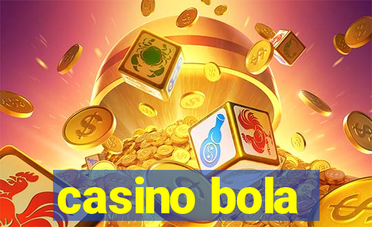 casino bola