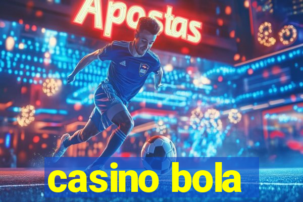 casino bola