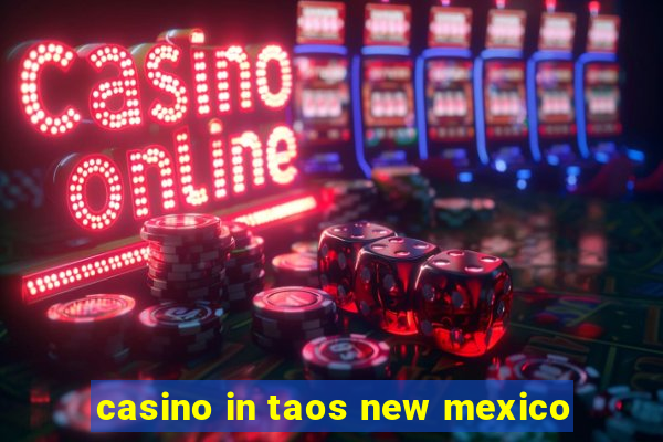 casino in taos new mexico