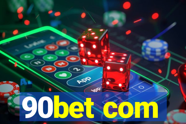 90bet com