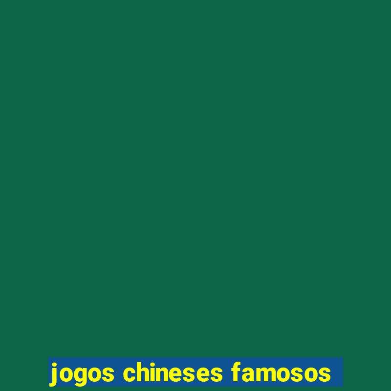 jogos chineses famosos