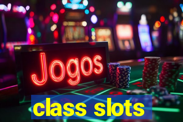 class slots