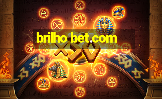 brilho bet.com