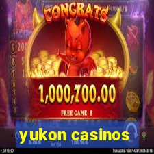 yukon casinos