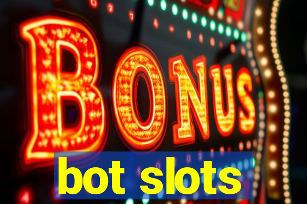 bot slots