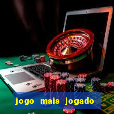 jogo mais jogado do mundo