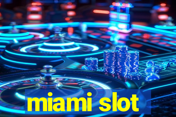 miami slot