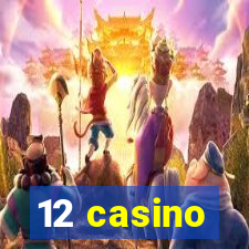 12 casino