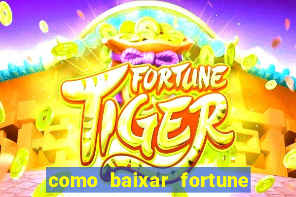 como baixar fortune tiger original