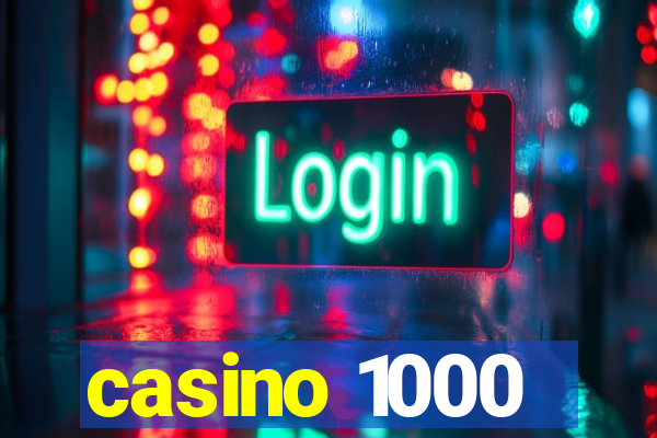 casino 1000