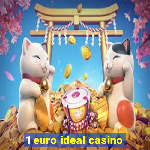 1 euro ideal casino