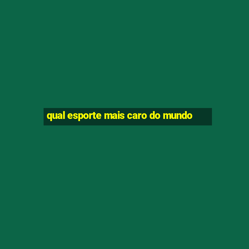 qual esporte mais caro do mundo