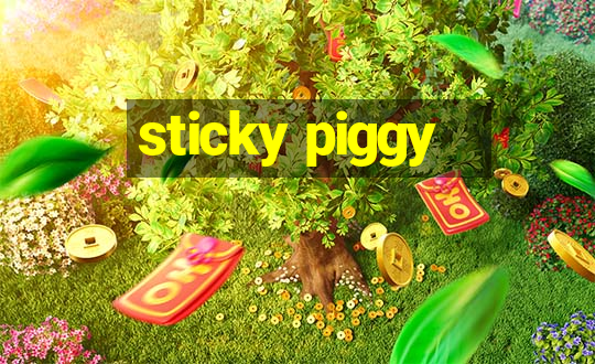 sticky piggy