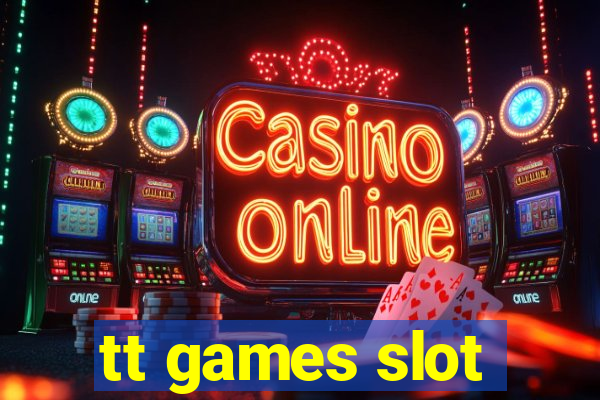 tt games slot