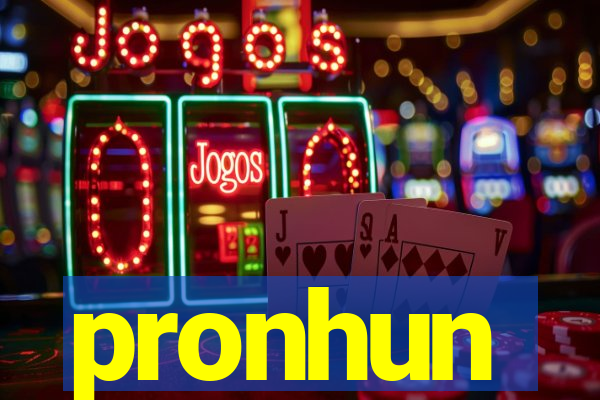 pronhun