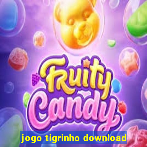 jogo tigrinho download