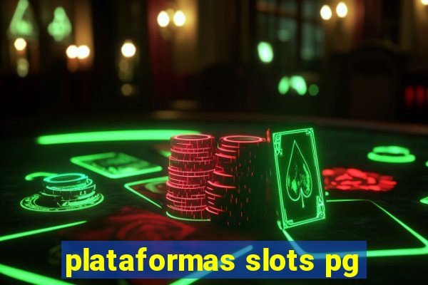 plataformas slots pg