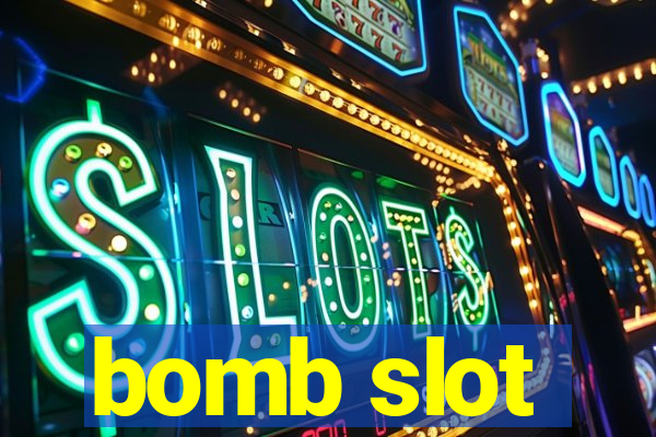 bomb slot