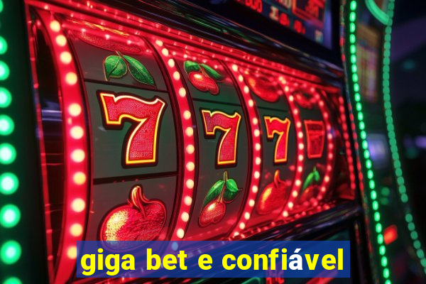 giga bet e confiável