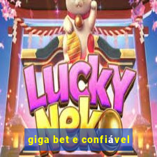 giga bet e confiável