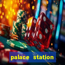 palace station hotel & casino