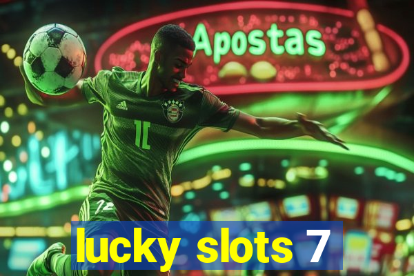 lucky slots 7