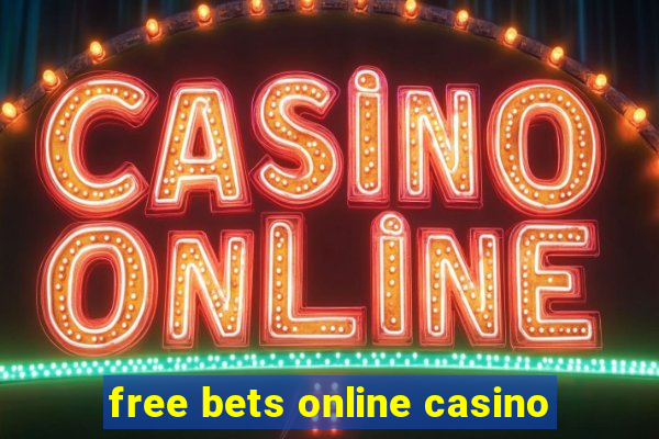 free bets online casino