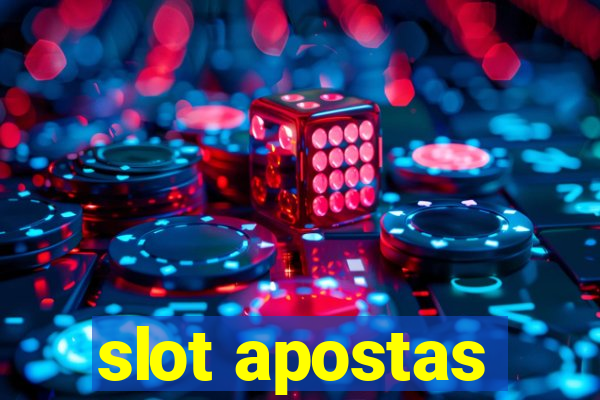 slot apostas