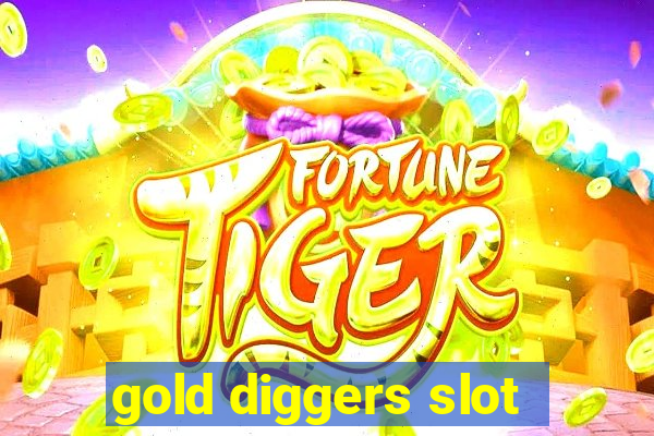 gold diggers slot