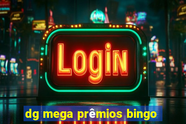 dg mega prêmios bingo