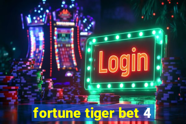 fortune tiger bet 4