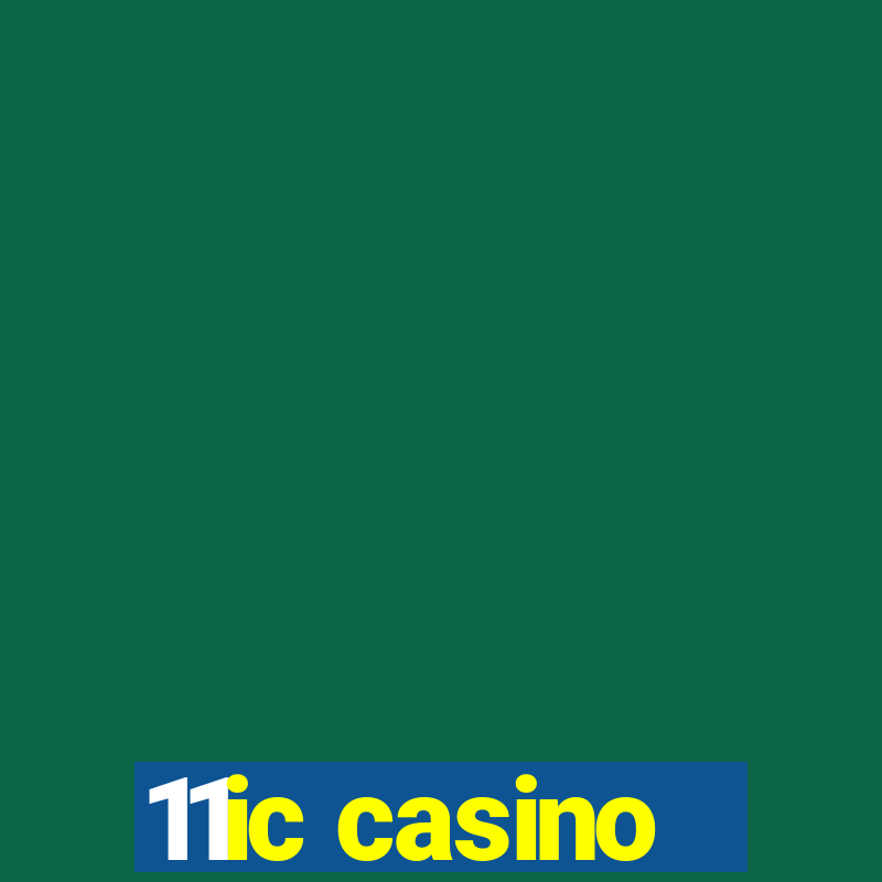 11ic casino