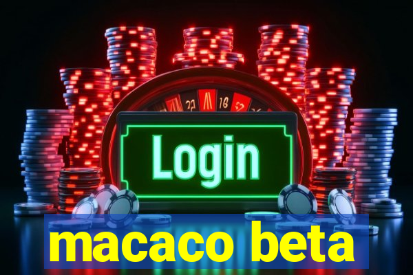 macaco beta