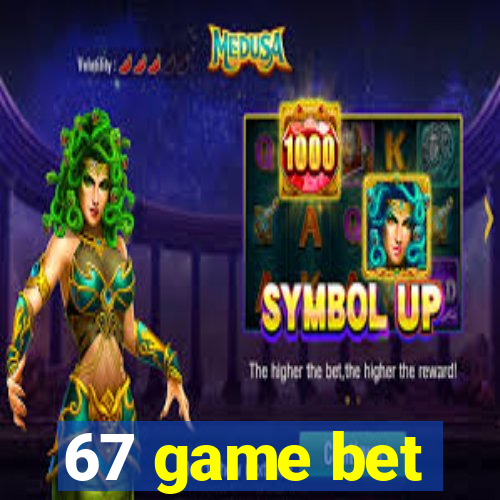 67 game bet