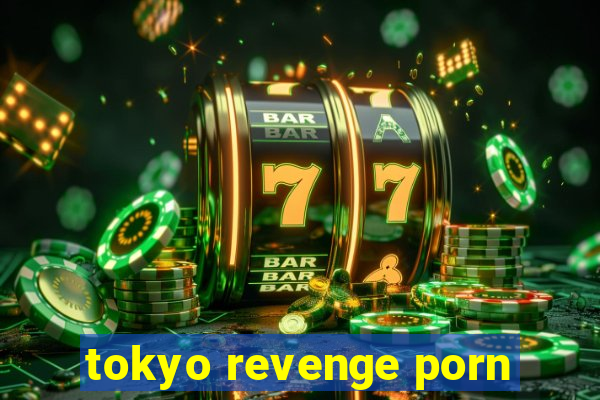 tokyo revenge porn