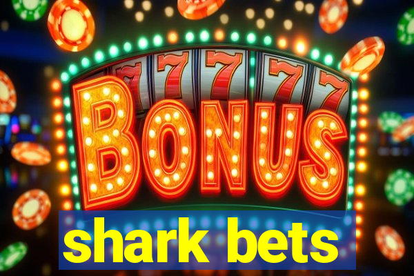 shark bets