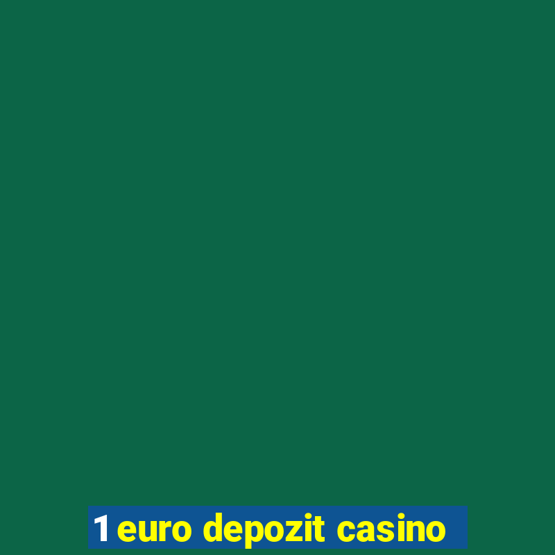 1 euro depozit casino