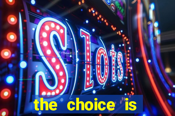 the choice is yours megaways slot