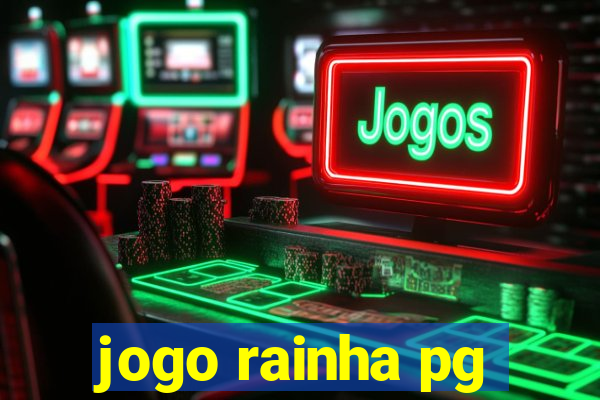 jogo rainha pg