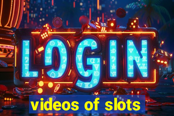 videos of slots