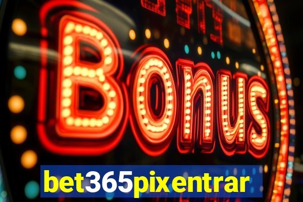 bet365pixentrar