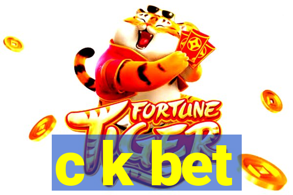 c k bet