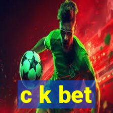 c k bet