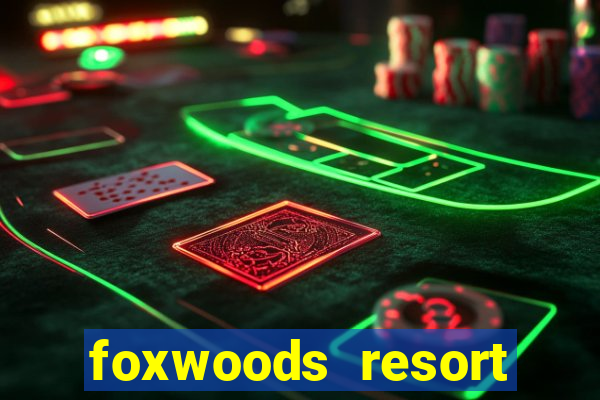 foxwoods resort casino casinos